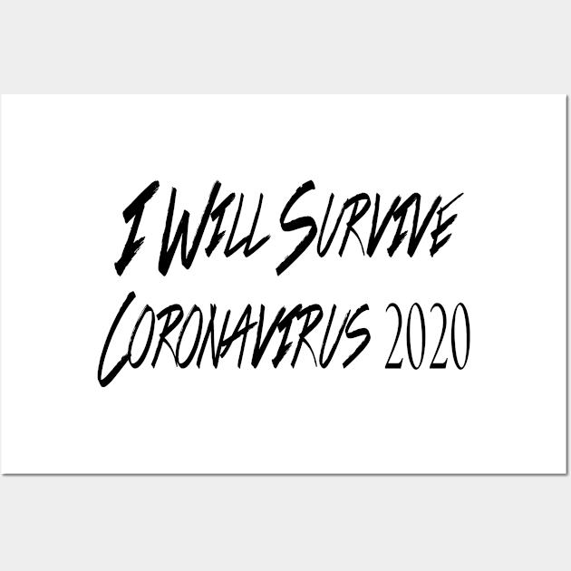 I Will Survive Corona 2020 T-Shirt Wall Art by Shirt Trend